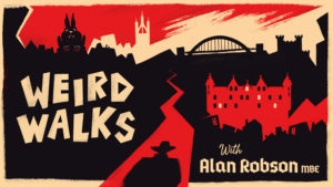 graphic showing a shadow of a man with a hat, with a stylised image of Discovery Museum, the Tyne Bridge and Cathedral with the text Weird Walks with Alan Robson MBE